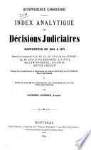 Jurisprudence canadienne, index analytique des décisions judiciaires rapportées de 1864 à 1871
