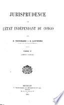 Jurisprudence de l'état indépendant du Congo: 1890-1904
