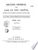 Jurisprudence de la Cour de Cassation, ou Notices des Arrêts les plus importans, depuis 1791, époque de l'institution de la Cour, jusqu'à l'an X
