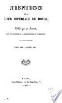 Jurisprudence de la cour impériale de Douai, ...