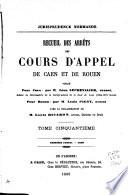 Jurisprudence des Cours impériales de Rouen et de Caen