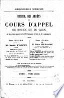 Jurisprudence des Cours impériales de Rouen et de Caen