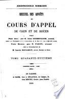 Jurisprudence des Cours impériales de Rouen et de Caen