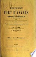 Jurisprudence du port d'Anvers et des autres villes commerciales et industrielles de la Belgique
