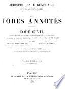 Jurisprudence generale de Mm. Dalloz ; Les Codes annotes ; Code Civil ...