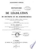 Jurisprudence generale ; Repertoire methodique et alphabetique de legislation de doctrine et de jurisprudence en matiere de droit civil, commercial, criminel, administratif, de droit des gens et de droit public