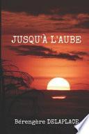 Jusqu'à l'aube