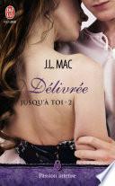 Jusqu'à toi (Tome 2) - Délivrée