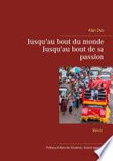 Jusqu'au bout du monde, Jusqu'au bout de sa passion