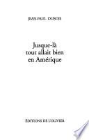 Jusque-là tout allait bien en Amérique