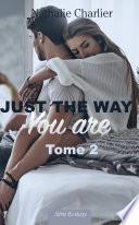 Just the Way You Are, tome 2