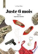 Juste 6 mois