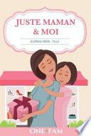 Juste Maman & Moi - Journal Mere Fille