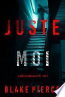 Juste moi (Un thriller Cami Lark du FBI – Livre 1)