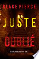 Juste oublié (Un thriller Cami Lark du FBI – Livre 4)