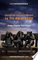 Juste un instant avant la fin du monde