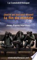 Juste un instant avant la fin du monde