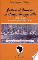 Justice et pouvoir au Congo-Brazzaville, 1958-1992