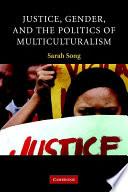 Justice, Gender, and the Politics of Multiculturalism