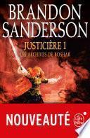 Justicière, Volume 1 (Les Archives de Roshar, Tome 3)