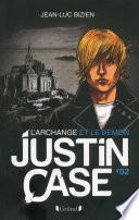 Justin Case, tome 2 - L'Archange et le Démon