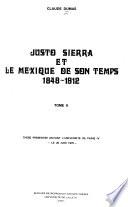 Justo Sierra et le Mexique de son temps, 1848-1912