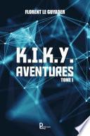 K.I.K.Y. Aventures - Tome 1