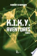 K.I.K.Y. Aventures - Tome 3
