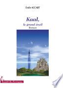 Kaal, Le Grand Eveil