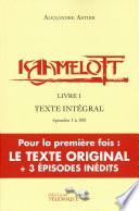 Kaamelott - livre I - Texte intégral - épisodes 1 à 100