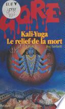 Kali-Yuga, le relief de la mort