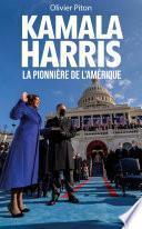 Kamala Harris, la pionnière de l'Amérique