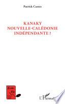 Kanaky, Nouvelle-Calédonie indépendante?