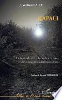 Kapali, la légende du chien des cannes et autres nouvelles fantastiques créoles