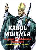 Karol Wojtyla. Le pape du troisième millénaire