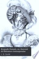 Keepsake français, ou, Souvenir de littérature contemporaine
