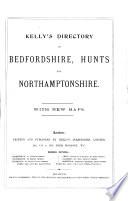 Kelly's directory of Bedfordshire, Hunts, and Northamptonshire