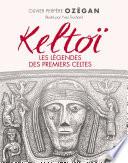 Keltoï, les légendes des premiers celtes