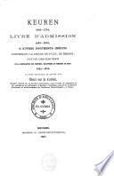 Keuren, 1441-1774, livre d'admission, 1453-1574 & autres documents inédits concernant la ghilde de St Luc de Bruges; suivis des keuren de la corporation des peintres, sculpteures et verriers de Gand, 1541-1575