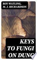 Keys to Fungi on Dung
