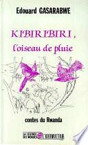Kibiribiri, l'oiseau de pluie