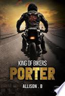 King of bikers Porter