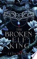 Kings of Avalier - Tome 2 : The Broken Elf King