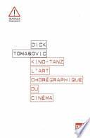 Kino-Tanz. L'art chorégraphique du cinéma