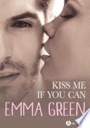 Kiss me (if you can)