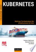 Kubernetes - Maîtrisez l'orchestrateur des infrastructures du futur