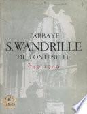 L'abbaye S. Wandrille de Fontenelle