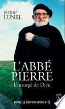 L'Abbé Pierre - L'insurgé de Dieu