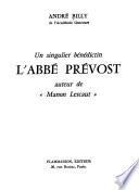 L'Abbe Prevost, auteur de Manon Lescaut : Un singulier Benedictin