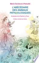 L'abécédaire des animaux pathrologiques